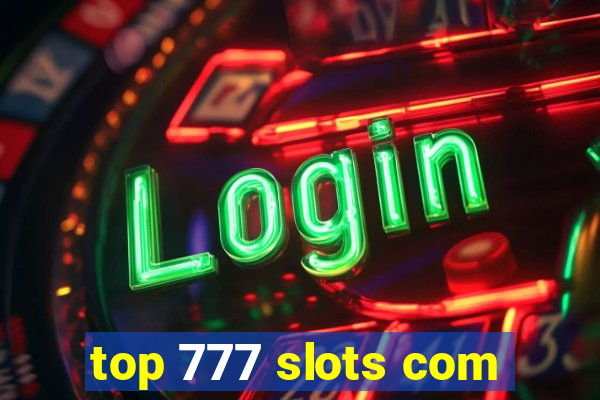 top 777 slots com